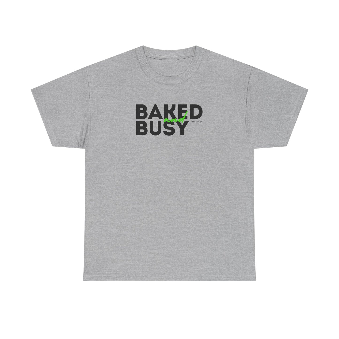 Baked and Busy Collection - Premium Unisex Gildan Heavy Cotton Tee Shirt