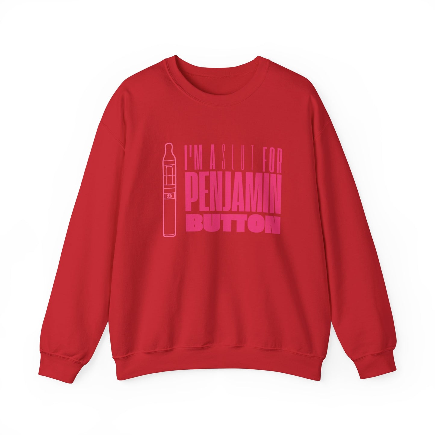 Funny Unisex Crewneck Sweatshirt - "I'm a Slut for Penjamin Button"