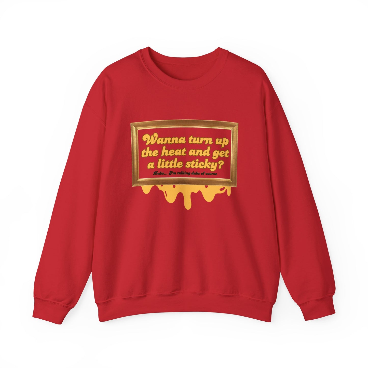 Wanna Turn Up the Heat Crewneck Sweatshirt – Funny Unisex Heavy Blend™