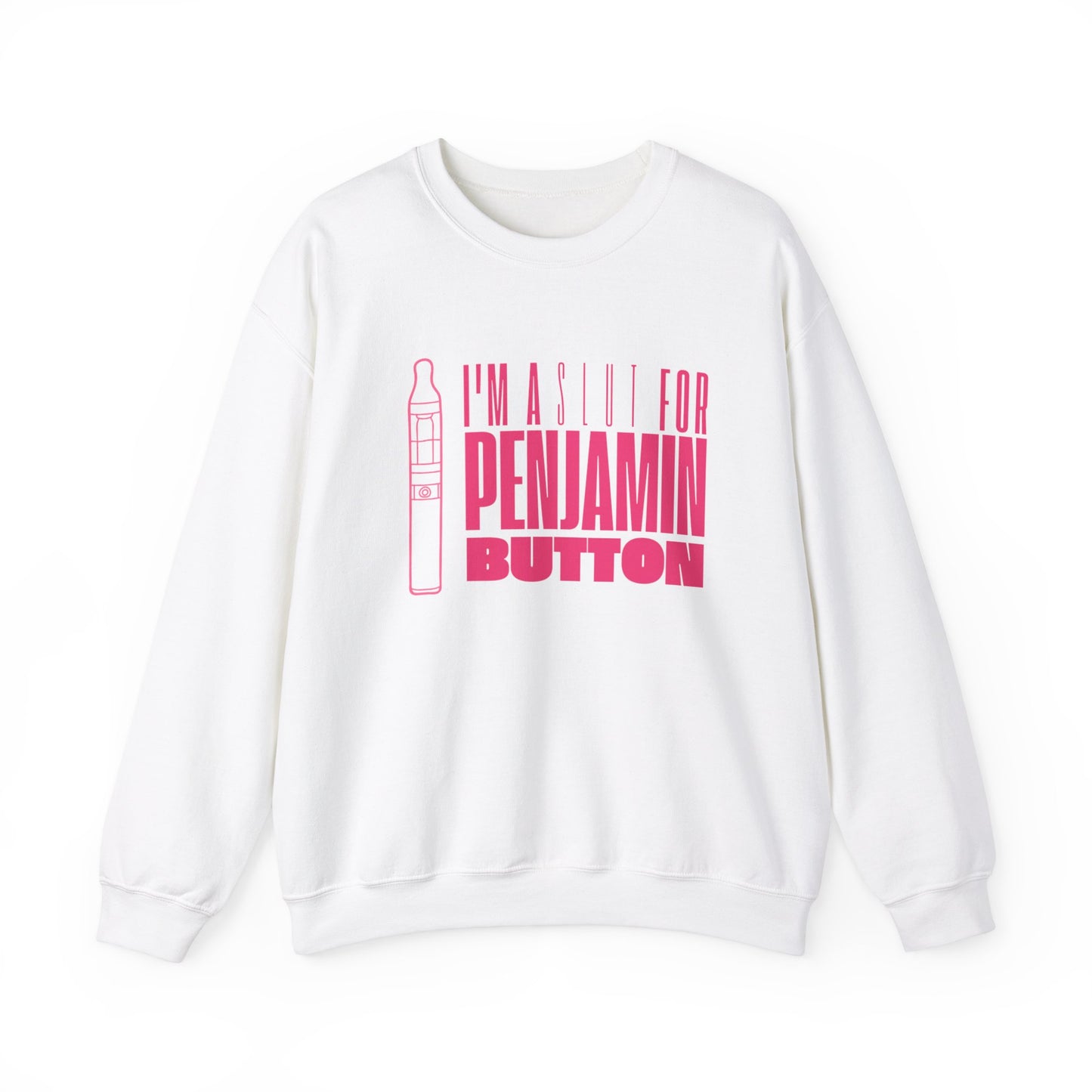 Funny Unisex Crewneck Sweatshirt - "I'm a Slut for Penjamin Button"