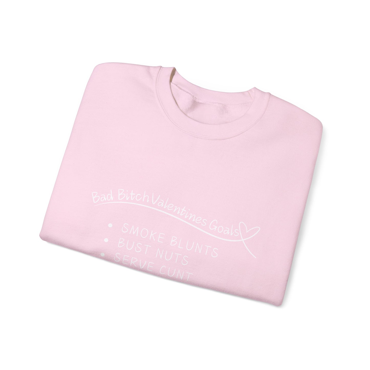 Funny Valentine's Day Sweatshirt for Bad Bitches - Crewneck Pullover