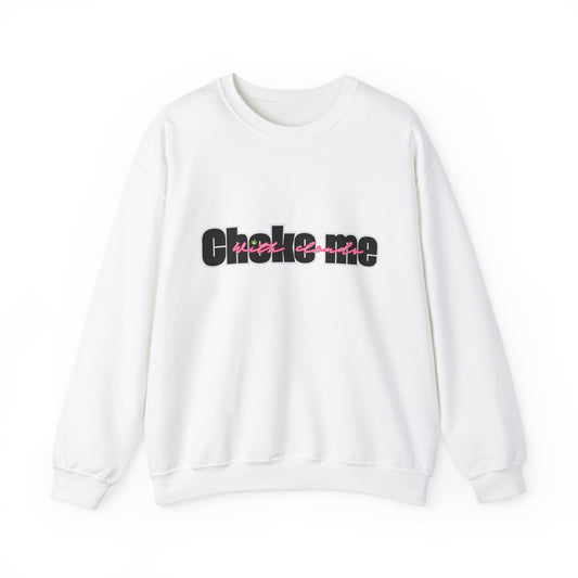 Choke Me Unisex Heavy Blend™ Crewneck Sweatshirt - Cozy Casual Fashion