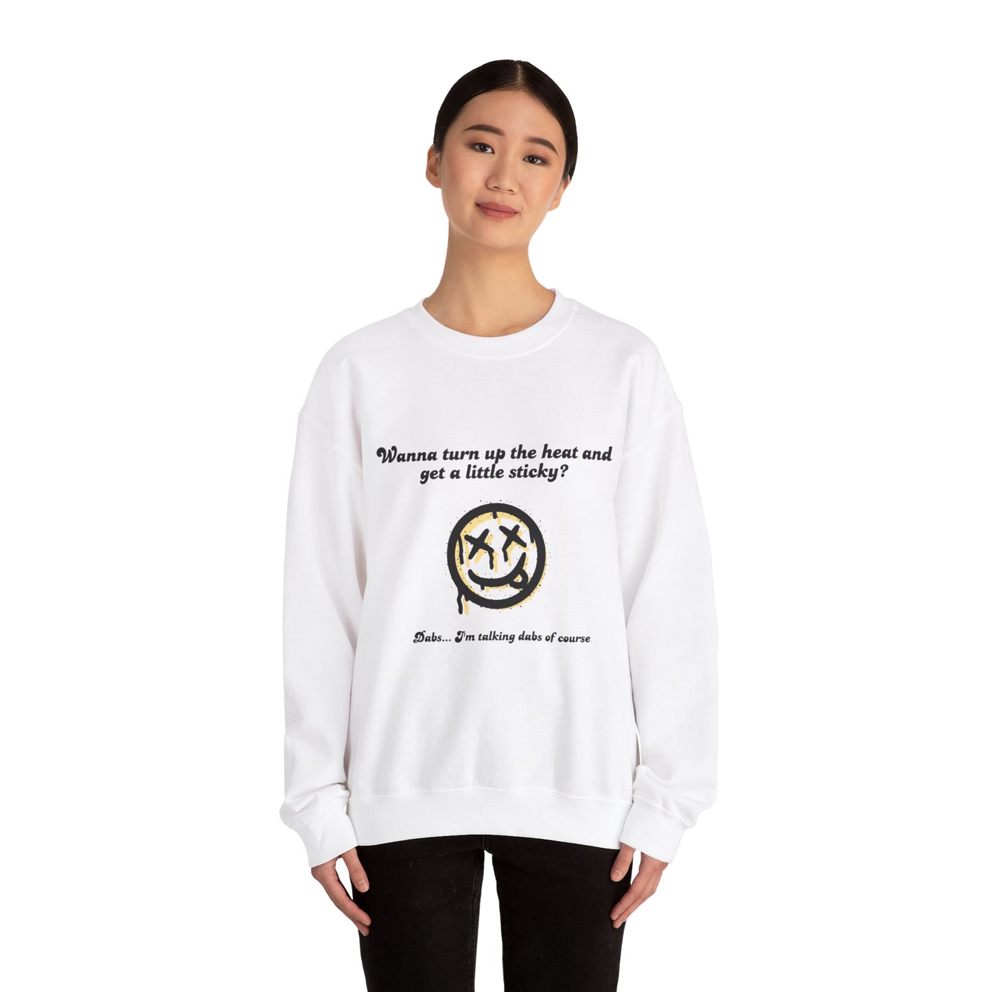 Crewneck Sweatshirt - Let's Turn Up the Heat Dabs Cheeky Design