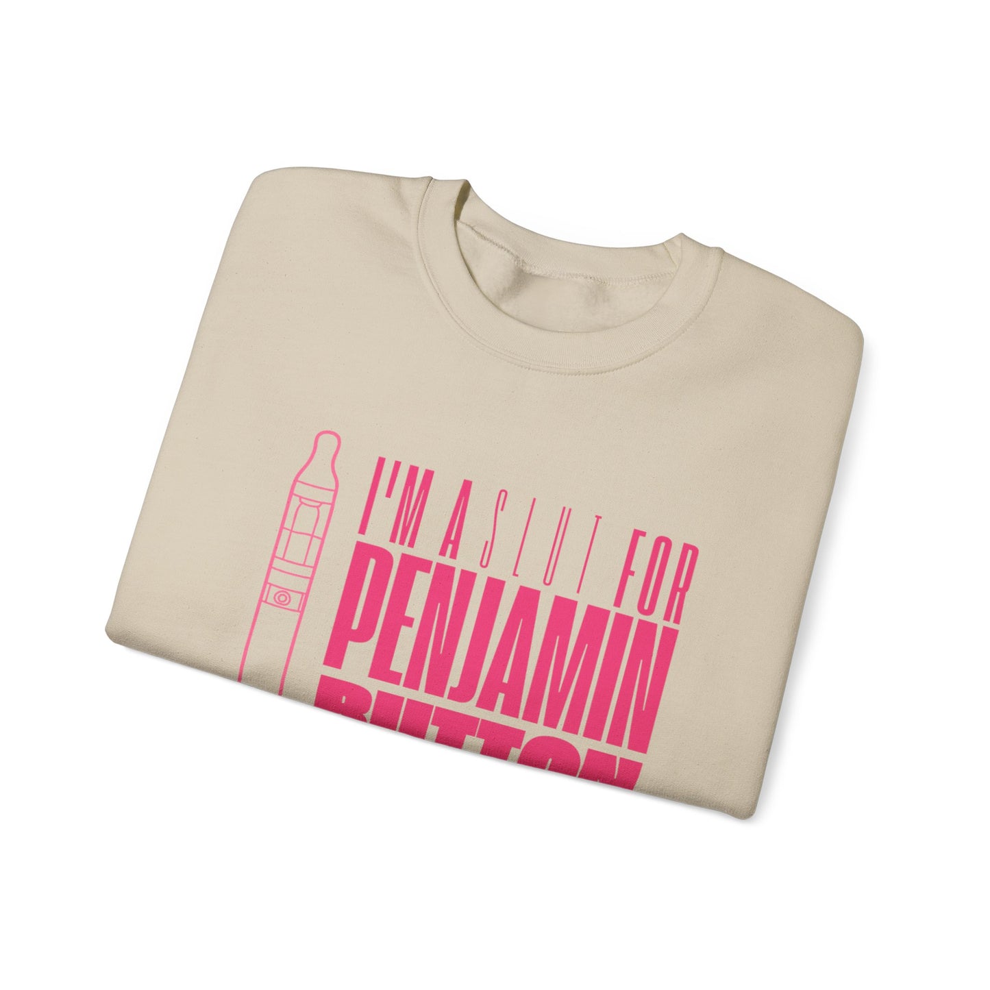 Funny Unisex Crewneck Sweatshirt - "I'm a Slut for Penjamin Button"