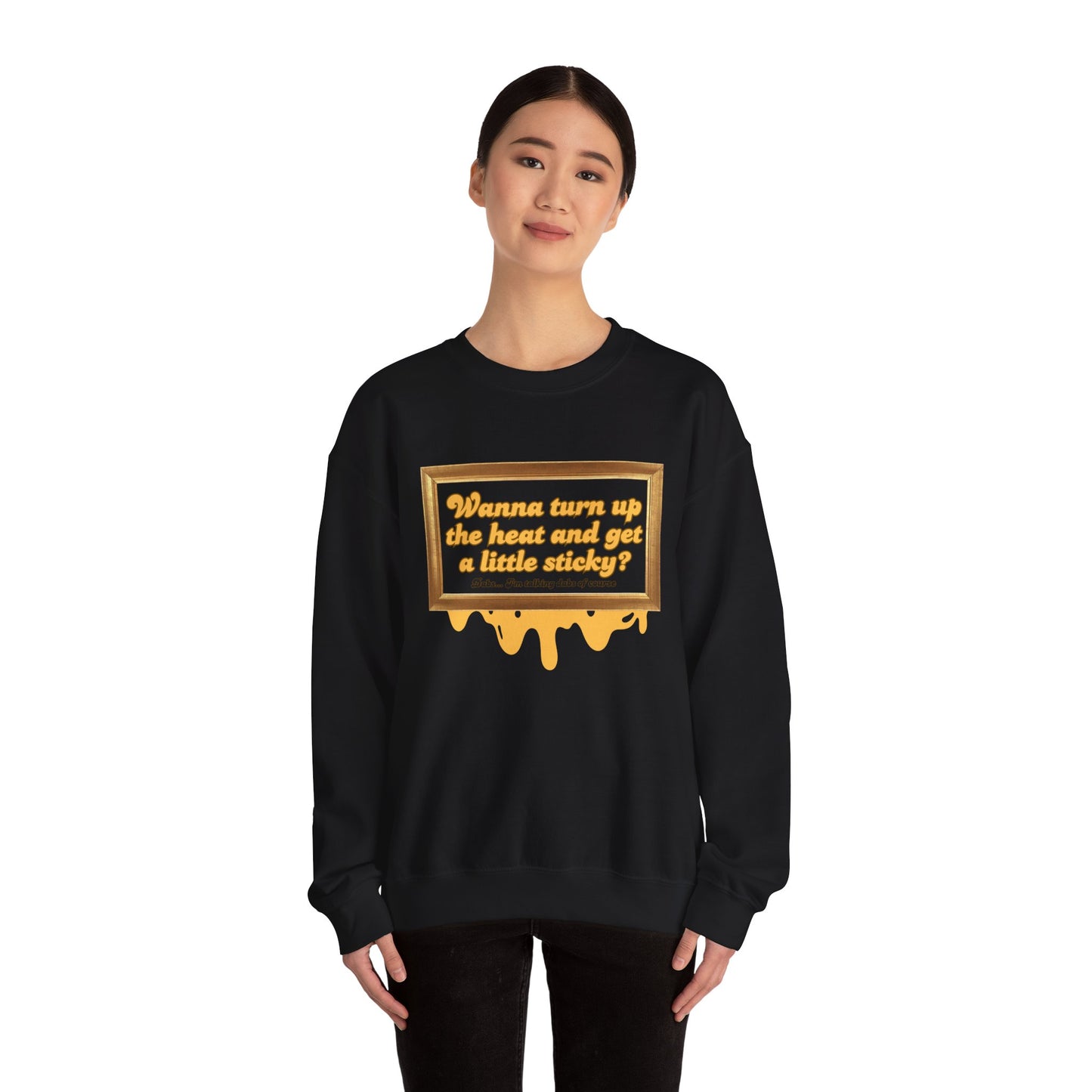 Wanna Turn Up the Heat Crewneck Sweatshirt – Funny Unisex Heavy Blend™