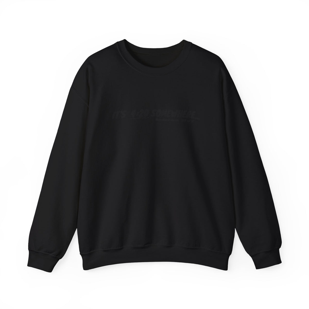 "It's 4:20 Somewhere" Crewneck Sweatshirt | Retro Minimalist Graphic Pullover | Cozy Unisex Streetwear | Planty Lifestyle Sweater | Highly Motivated Designs