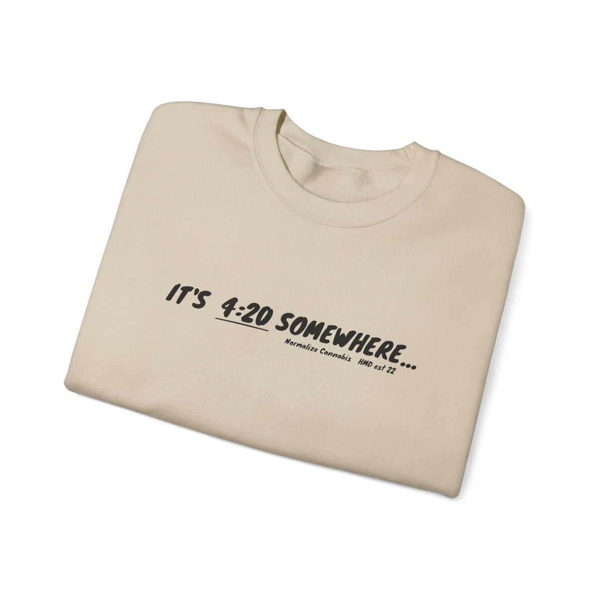 "It's 4:20 Somewhere" Crewneck Sweatshirt | Retro Minimalist Graphic Pullover | Cozy Unisex Streetwear | Planty Lifestyle Sweater | Highly Motivated Designs