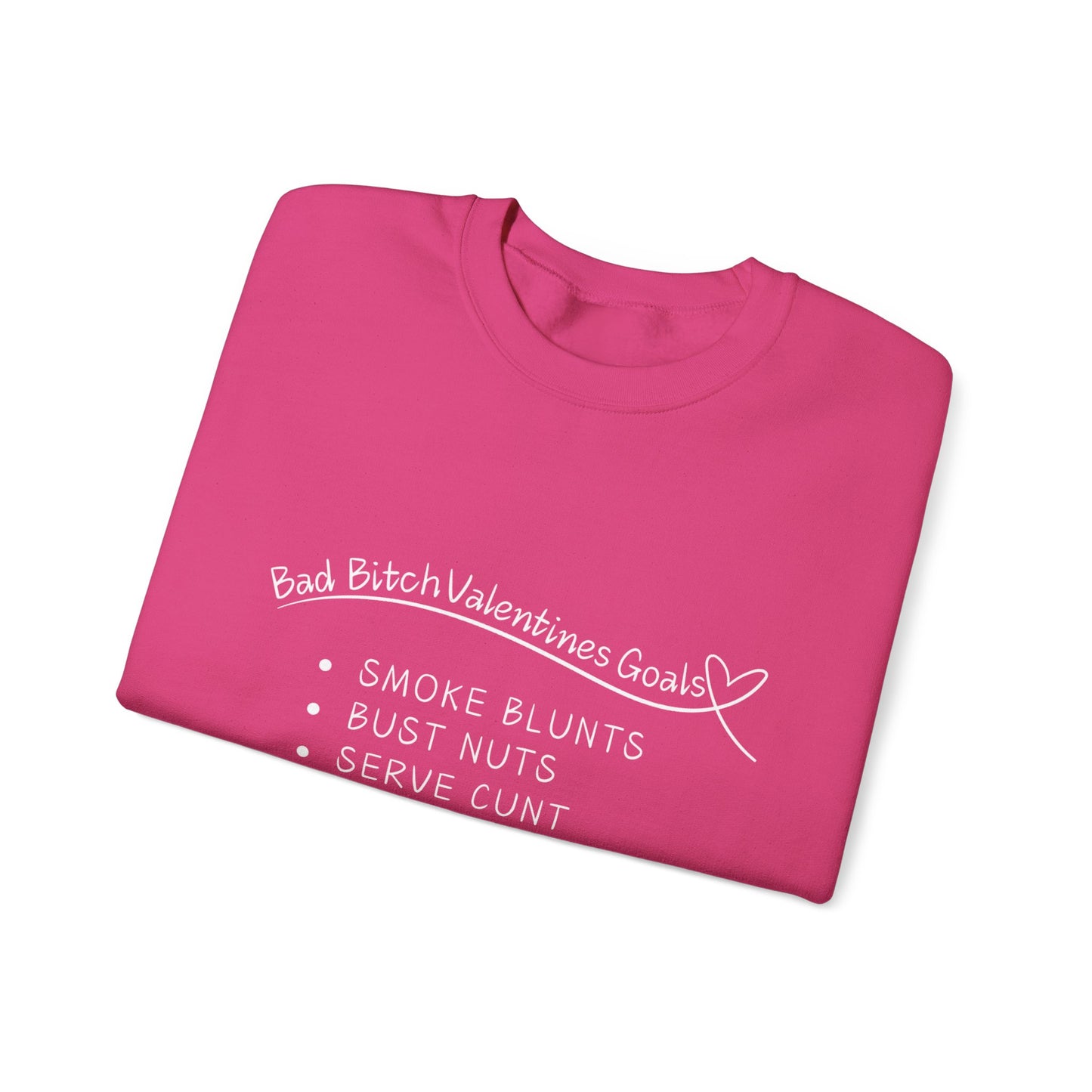 Funny Valentine's Day Sweatshirt for Bad Bitches - Crewneck Pullover