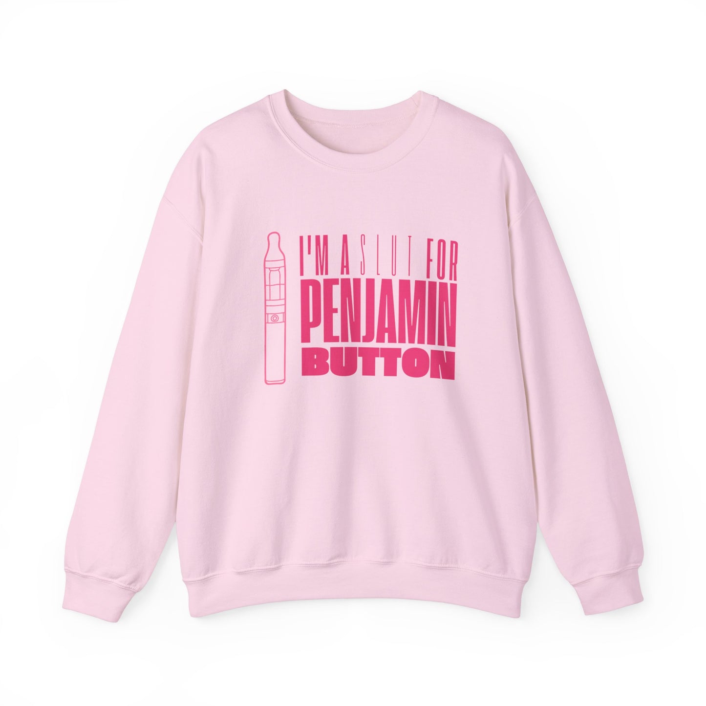 Funny Unisex Crewneck Sweatshirt - "I'm a Slut for Penjamin Button"