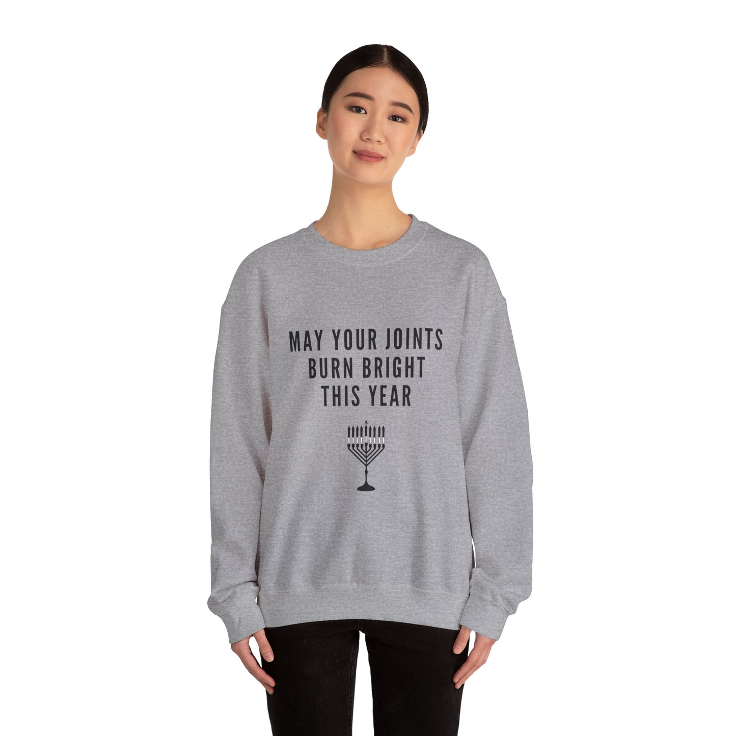 May your joints burn bright Crewneck Sweatshirt - "May Your Joints Burn Bright This Year"