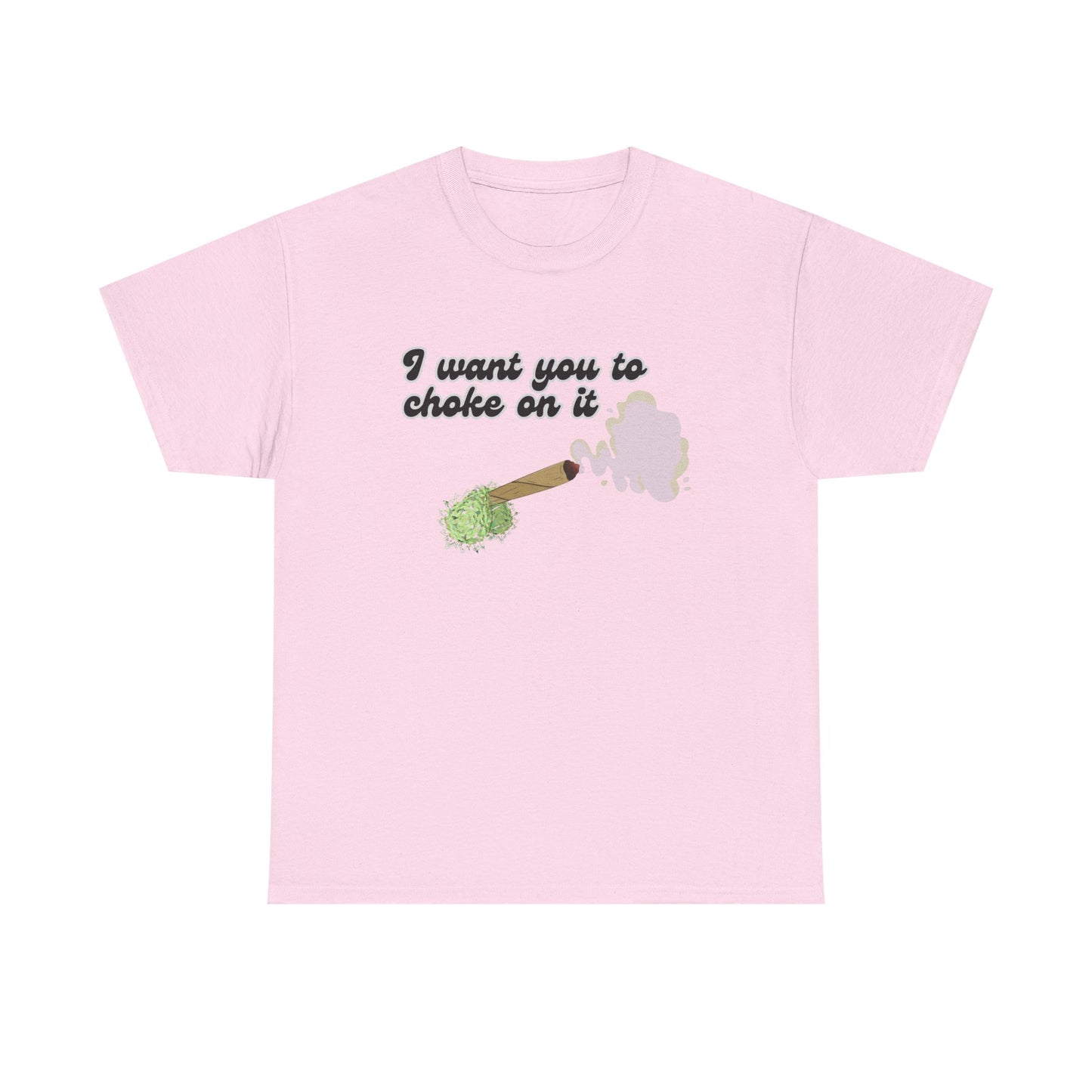 Graphic Tee I Want You to Choke on It Highly Motivated Unisex Tee Shirt