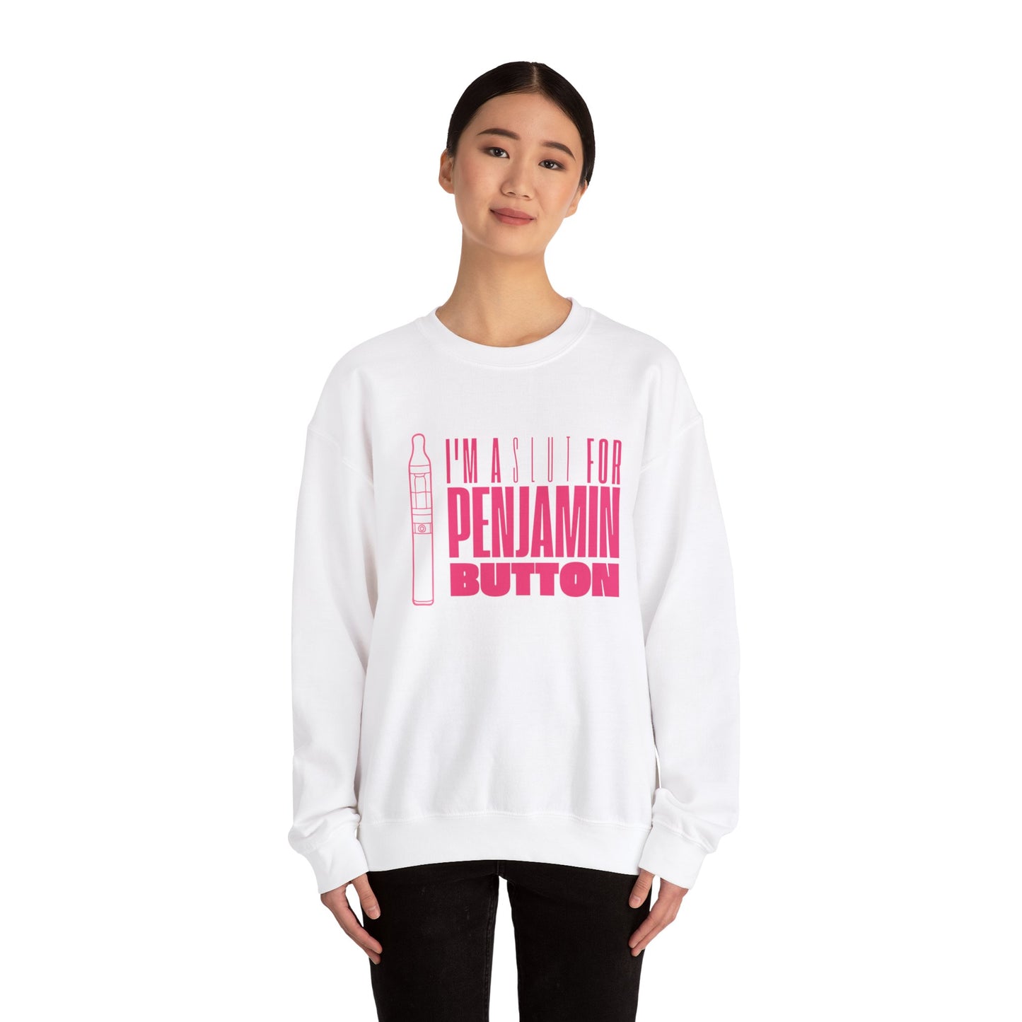 Funny Unisex Crewneck Sweatshirt - "I'm a Slut for Penjamin Button"