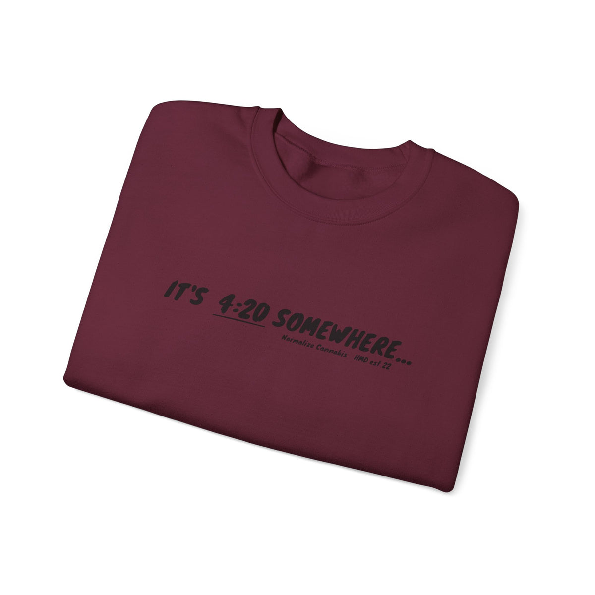 "It's 4:20 Somewhere" Crewneck Sweatshirt | Retro Minimalist Graphic Pullover | Cozy Unisex Streetwear | Planty Lifestyle Sweater | Highly Motivated Designs