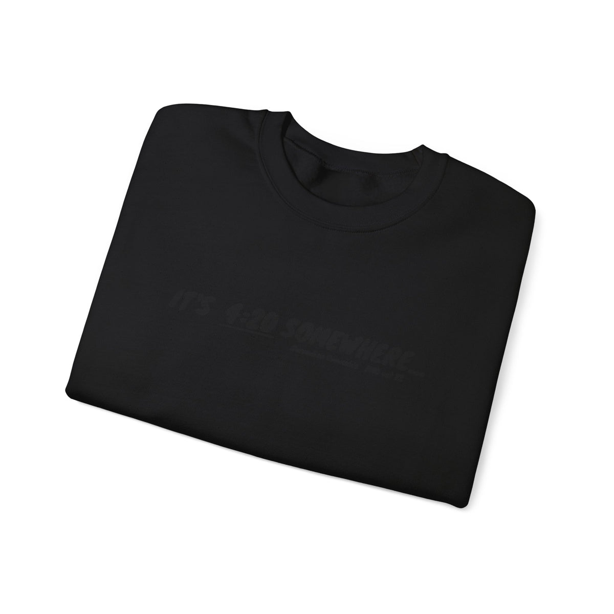 "It's 4:20 Somewhere" Crewneck Sweatshirt | Retro Minimalist Graphic Pullover | Cozy Unisex Streetwear | Planty Lifestyle Sweater | Highly Motivated Designs