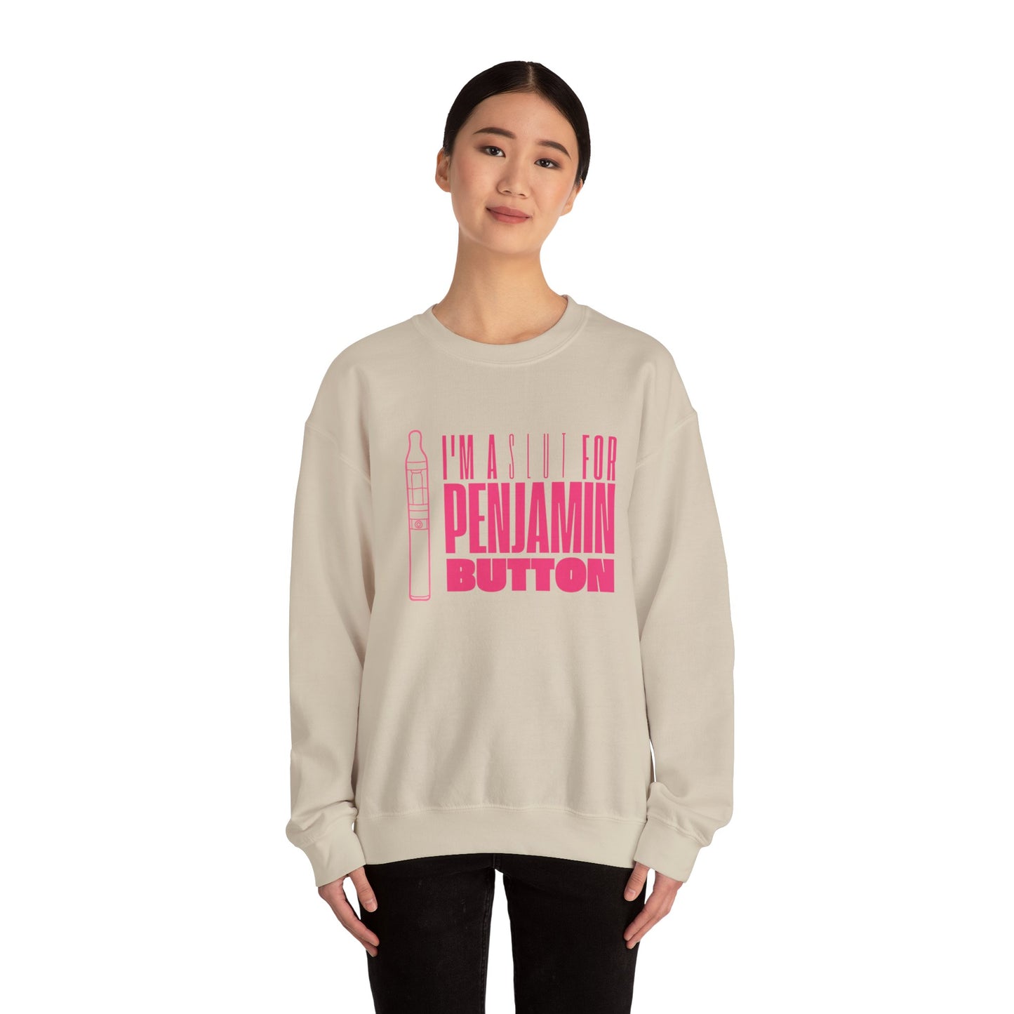 Funny Unisex Crewneck Sweatshirt - "I'm a Slut for Penjamin Button"