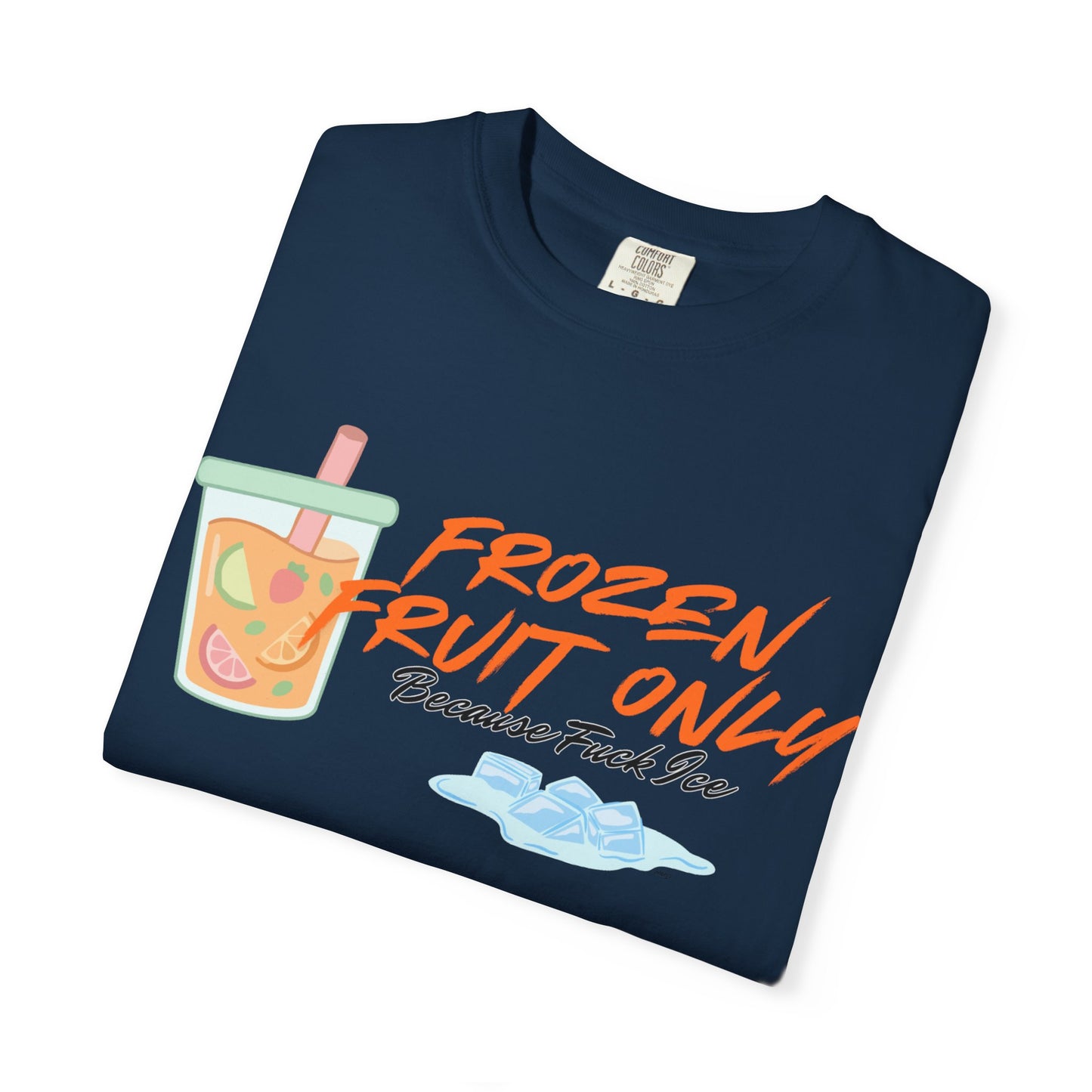 Fuck Ice T-shirt — Frozen Fruit Cup Graphic Tee