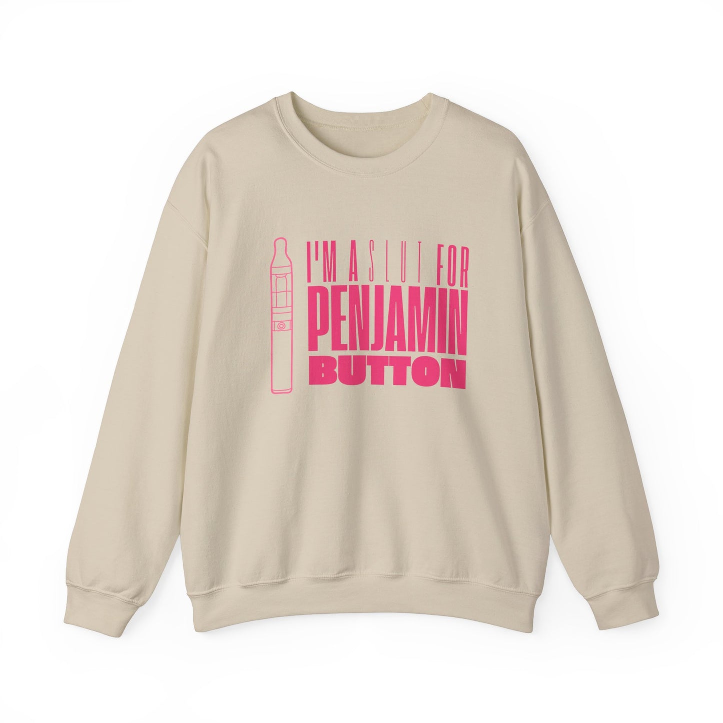 Funny Unisex Crewneck Sweatshirt - "I'm a Slut for Penjamin Button"