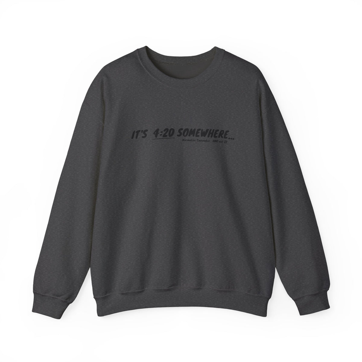 "It's 4:20 Somewhere" Crewneck Sweatshirt | Retro Minimalist Graphic Pullover | Cozy Unisex Streetwear | Planty Lifestyle Sweater | Highly Motivated Designs