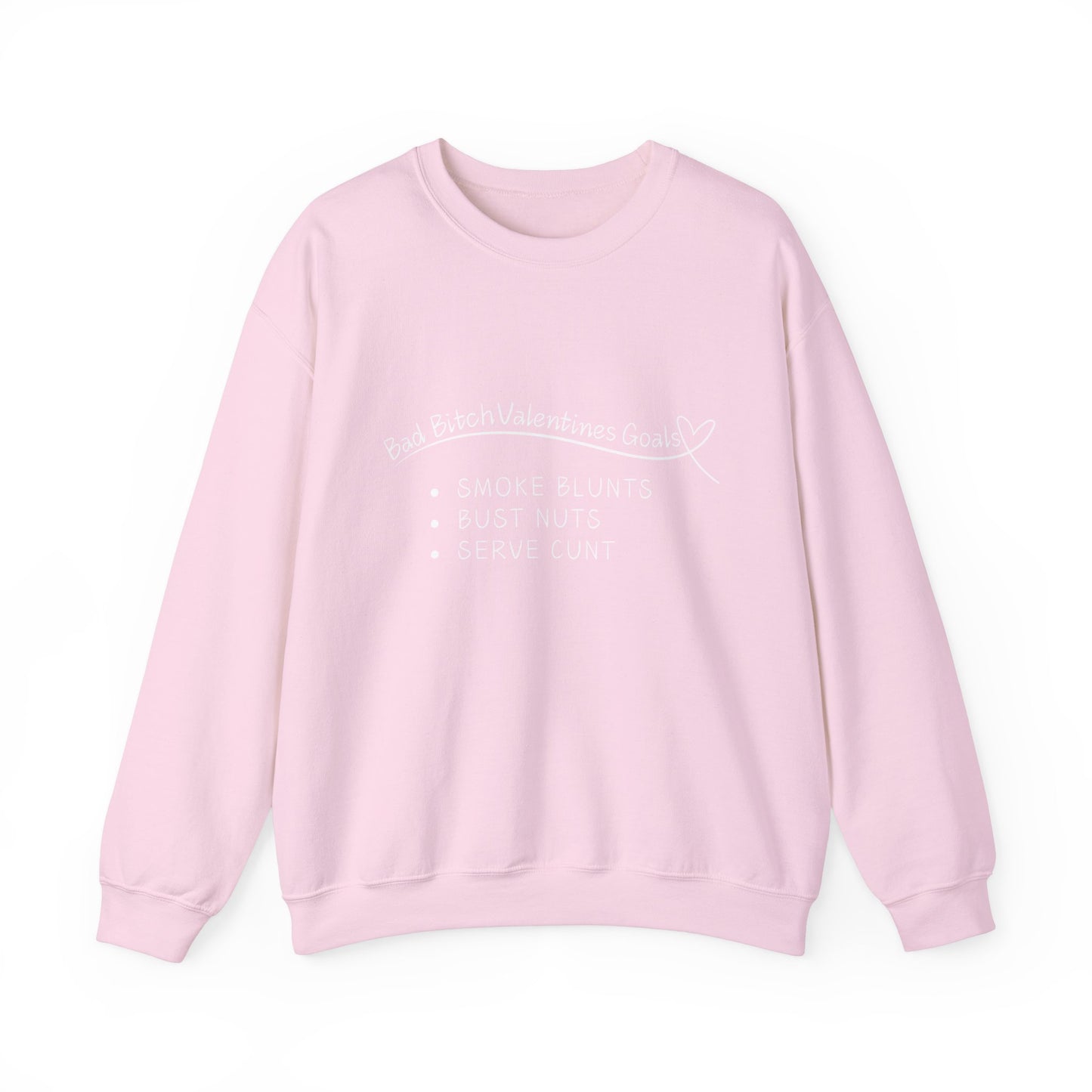 Funny Valentine's Day Sweatshirt for Bad Bitches - Crewneck Pullover