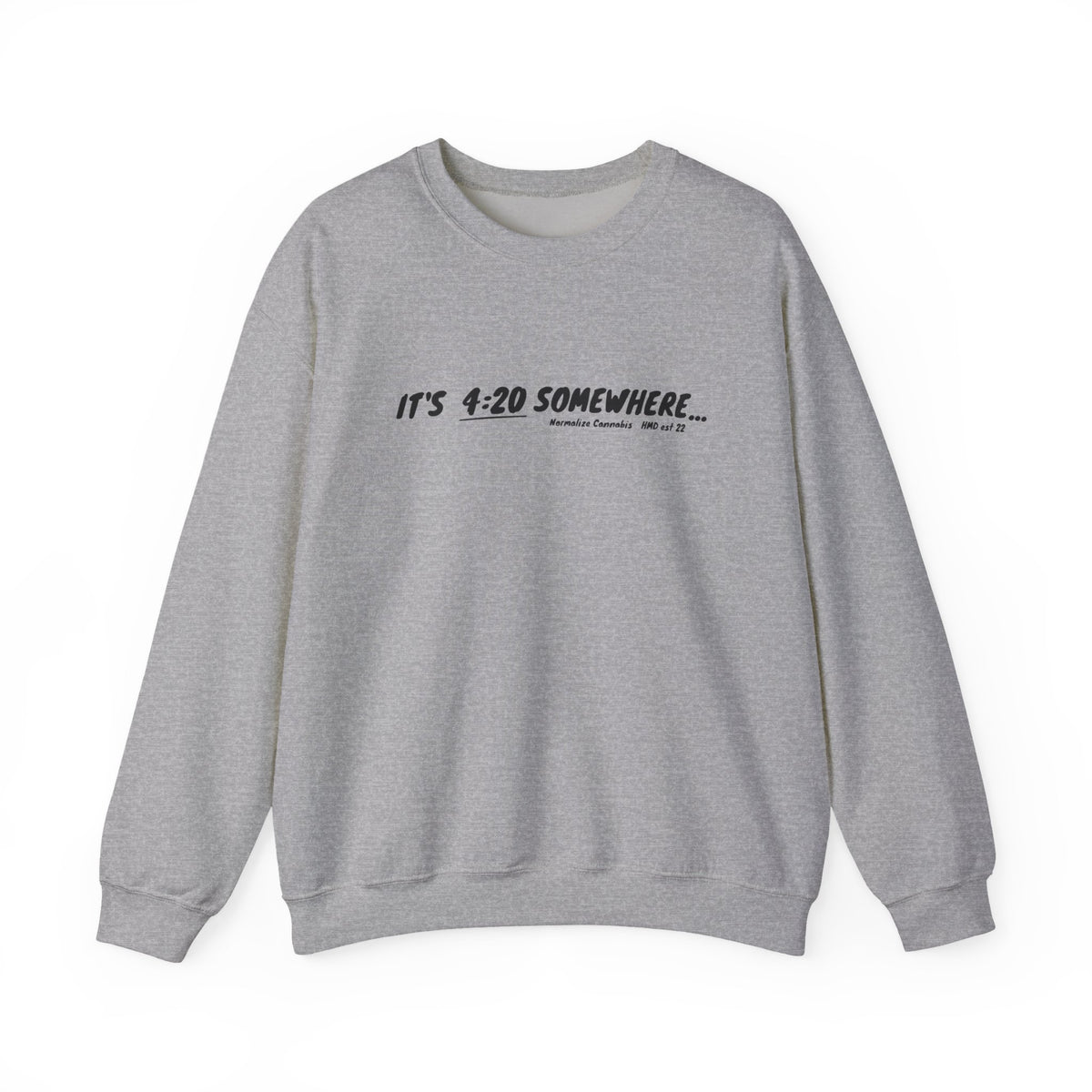 "It's 4:20 Somewhere" Crewneck Sweatshirt | Retro Minimalist Graphic Pullover | Cozy Unisex Streetwear | Planty Lifestyle Sweater | Highly Motivated Designs