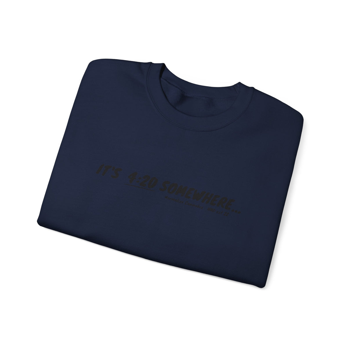 "It's 4:20 Somewhere" Crewneck Sweatshirt | Retro Minimalist Graphic Pullover | Cozy Unisex Streetwear | Planty Lifestyle Sweater | Highly Motivated Designs