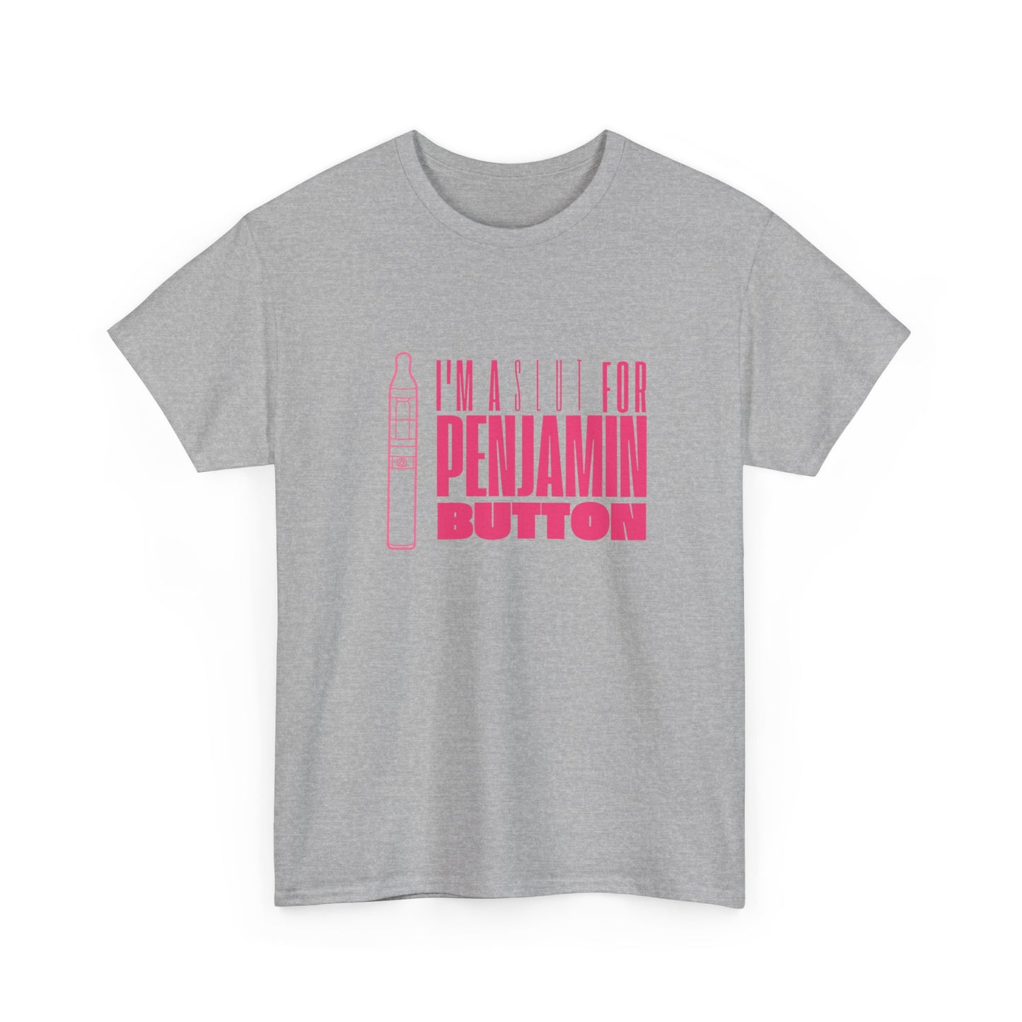 I’m Slut for PENJAMIN BUTTON Funny Unisex Heavy Cotton Graphic Tee -