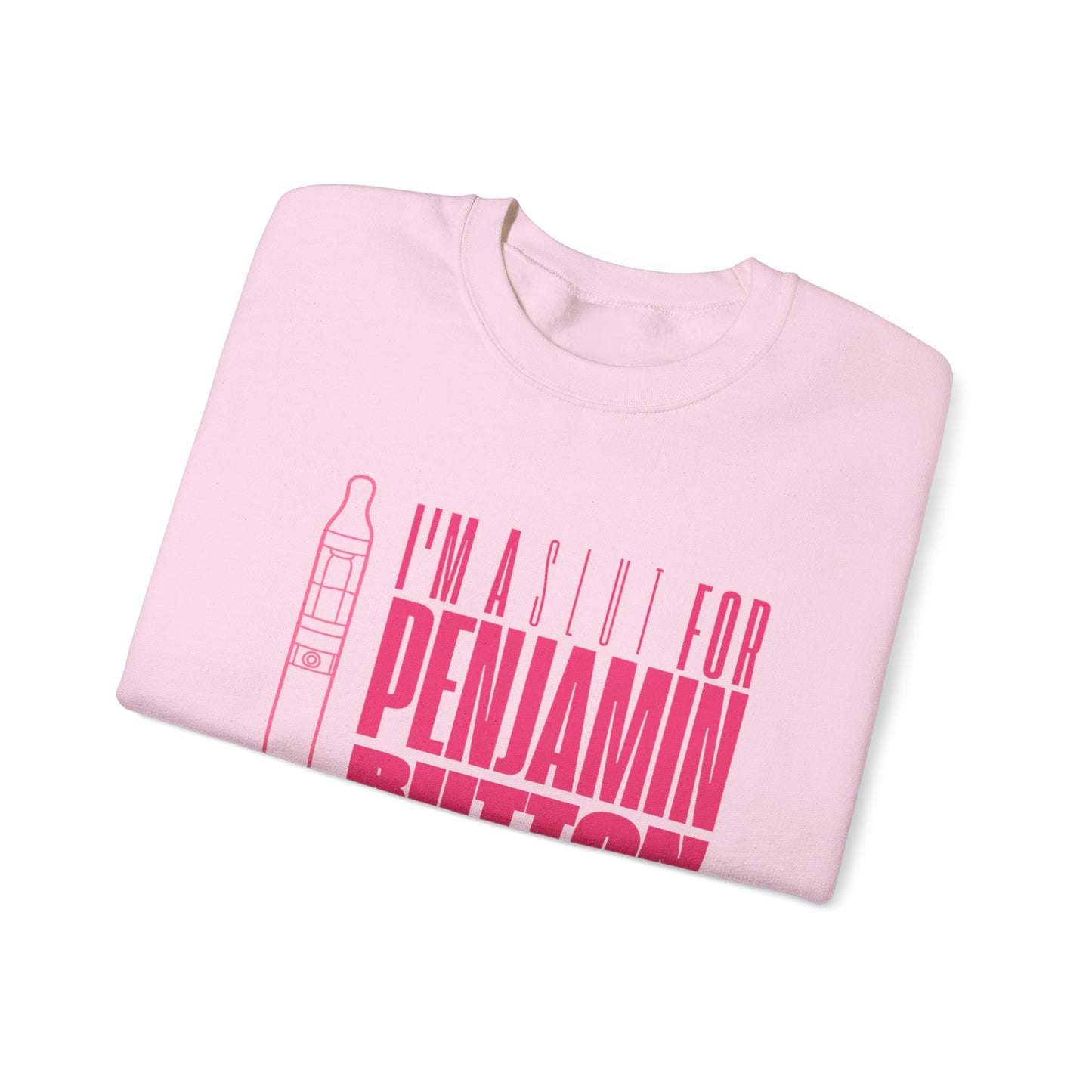 Funny Unisex Crewneck Sweatshirt - "I'm a Slut for Penjamin Button"