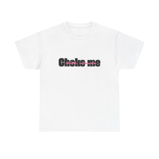 Choke Me With Clouds Tee