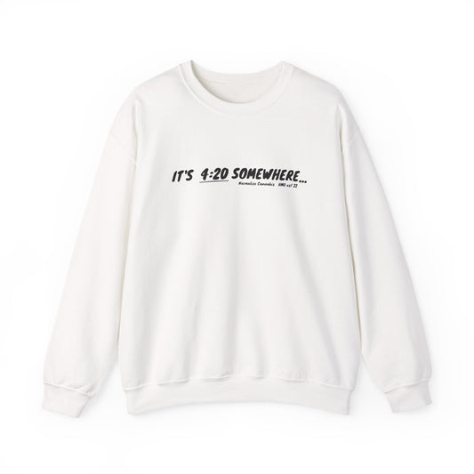 "It's 4:20 Somewhere" Crewneck Sweatshirt | Retro Minimalist Graphic Pullover | Cozy Unisex Streetwear | Planty Lifestyle Sweater | Highly Motivated Designs