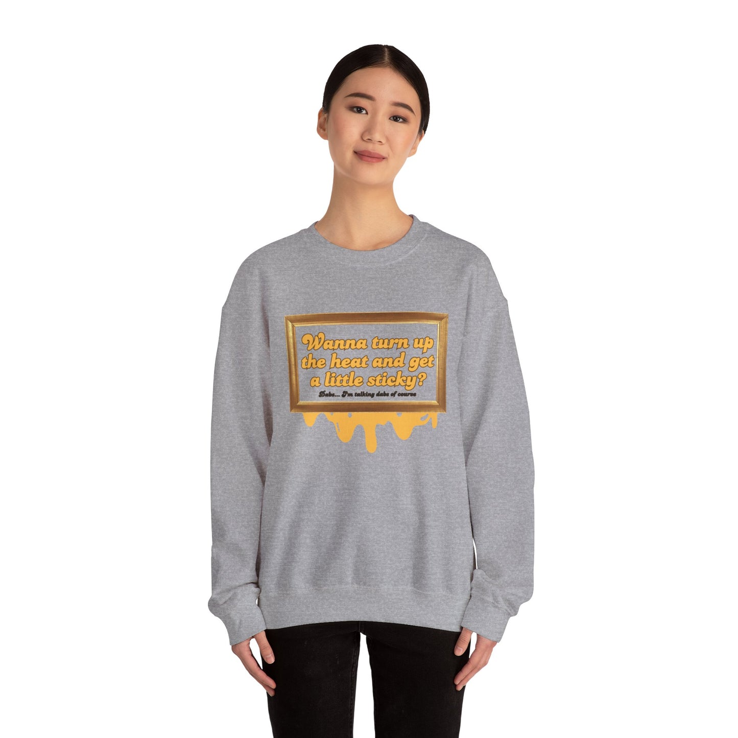 Wanna Turn Up the Heat Crewneck Sweatshirt – Funny Unisex Heavy Blend™