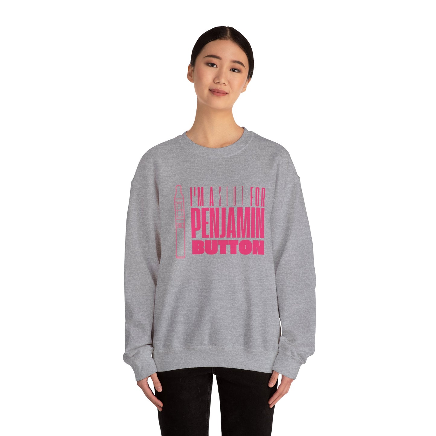 Funny Unisex Crewneck Sweatshirt - "I'm a Slut for Penjamin Button"