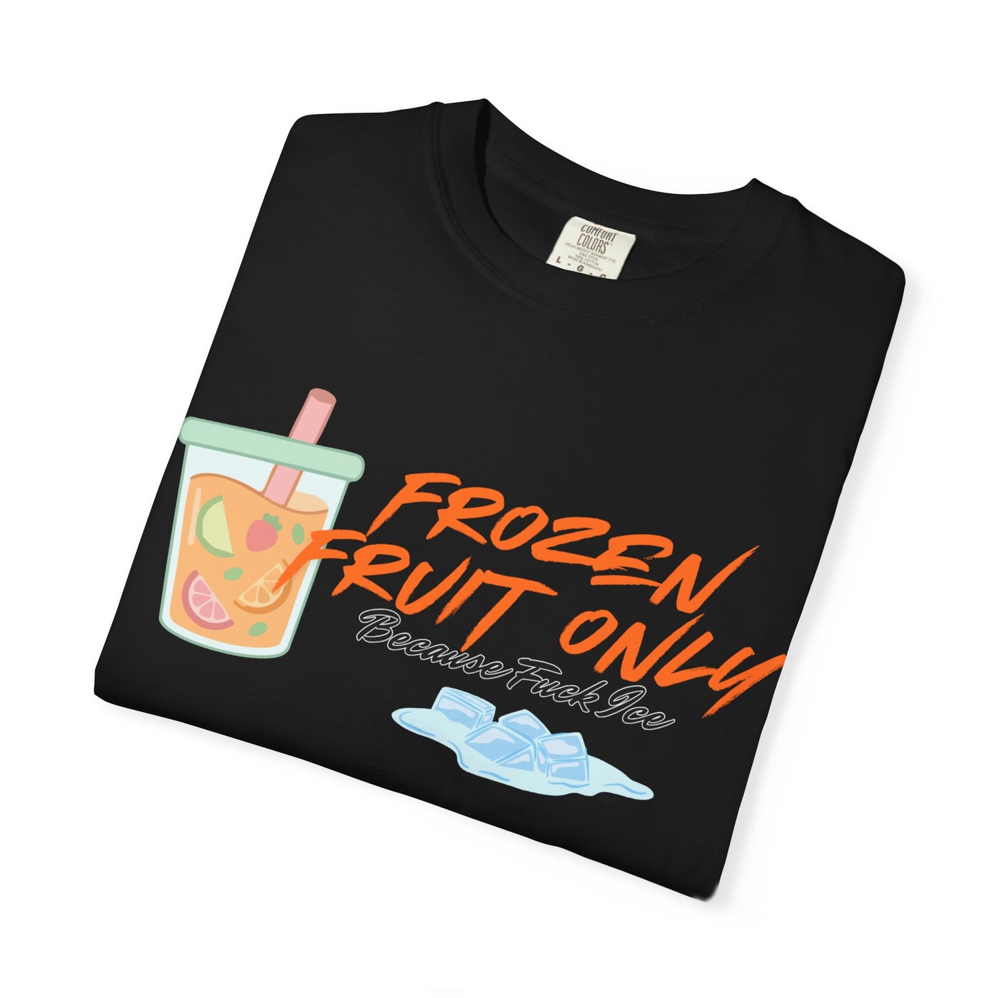 Fuck Ice T-shirt — Frozen Fruit Cup Graphic Tee
