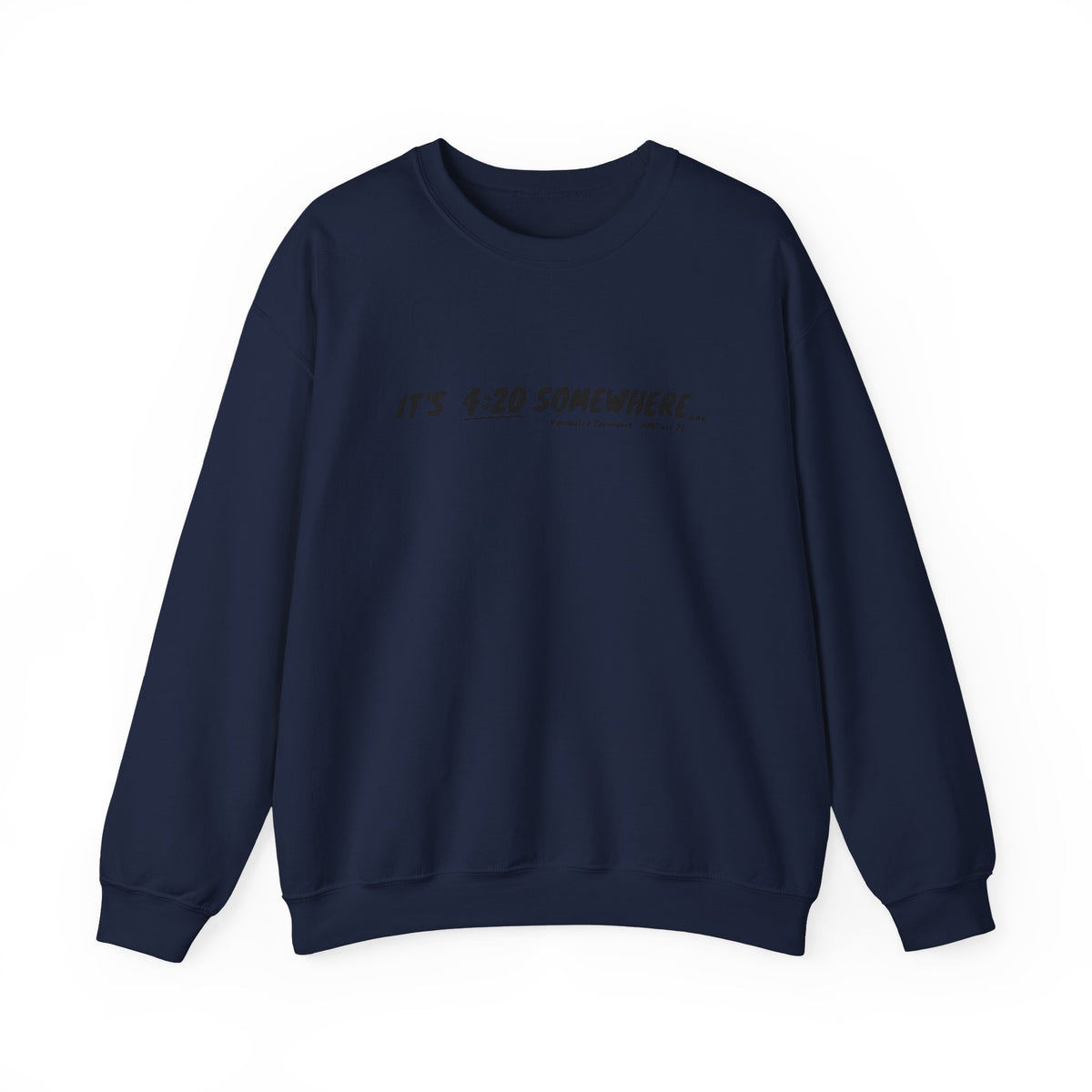 "It's 4:20 Somewhere" Crewneck Sweatshirt | Retro Minimalist Graphic Pullover | Cozy Unisex Streetwear | Planty Lifestyle Sweater | Highly Motivated Designs