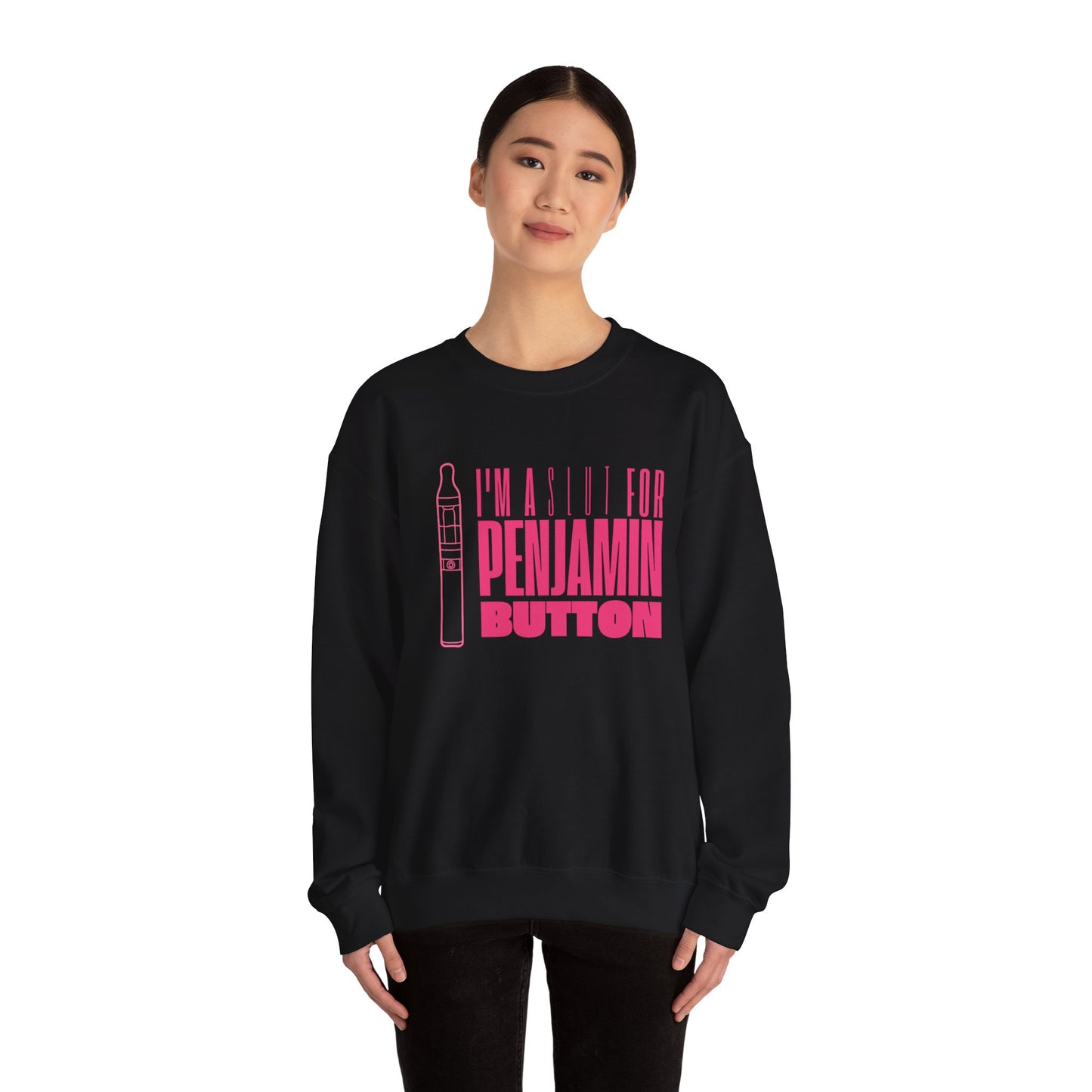 Funny Unisex Crewneck Sweatshirt - "I'm a Slut for Penjamin Button"