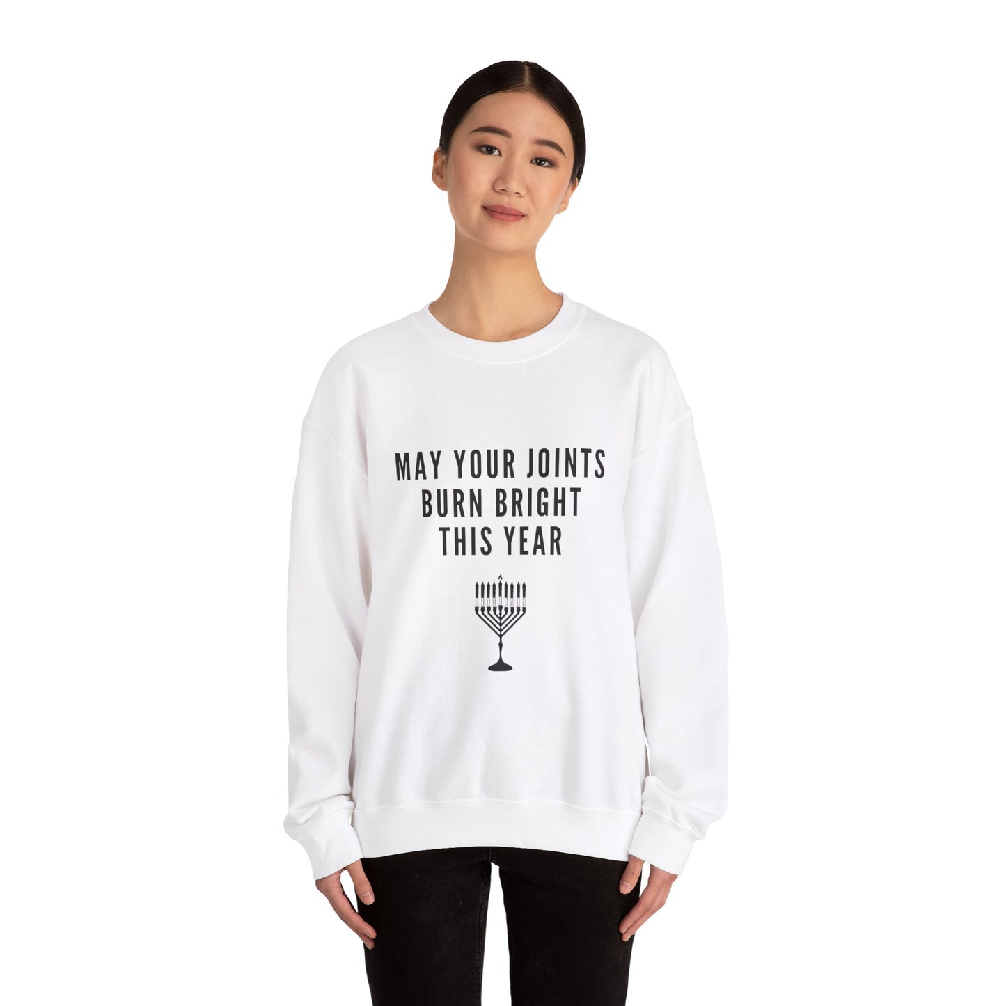 May your joints burn bright Crewneck Sweatshirt - "May Your Joints Burn Bright This Year"