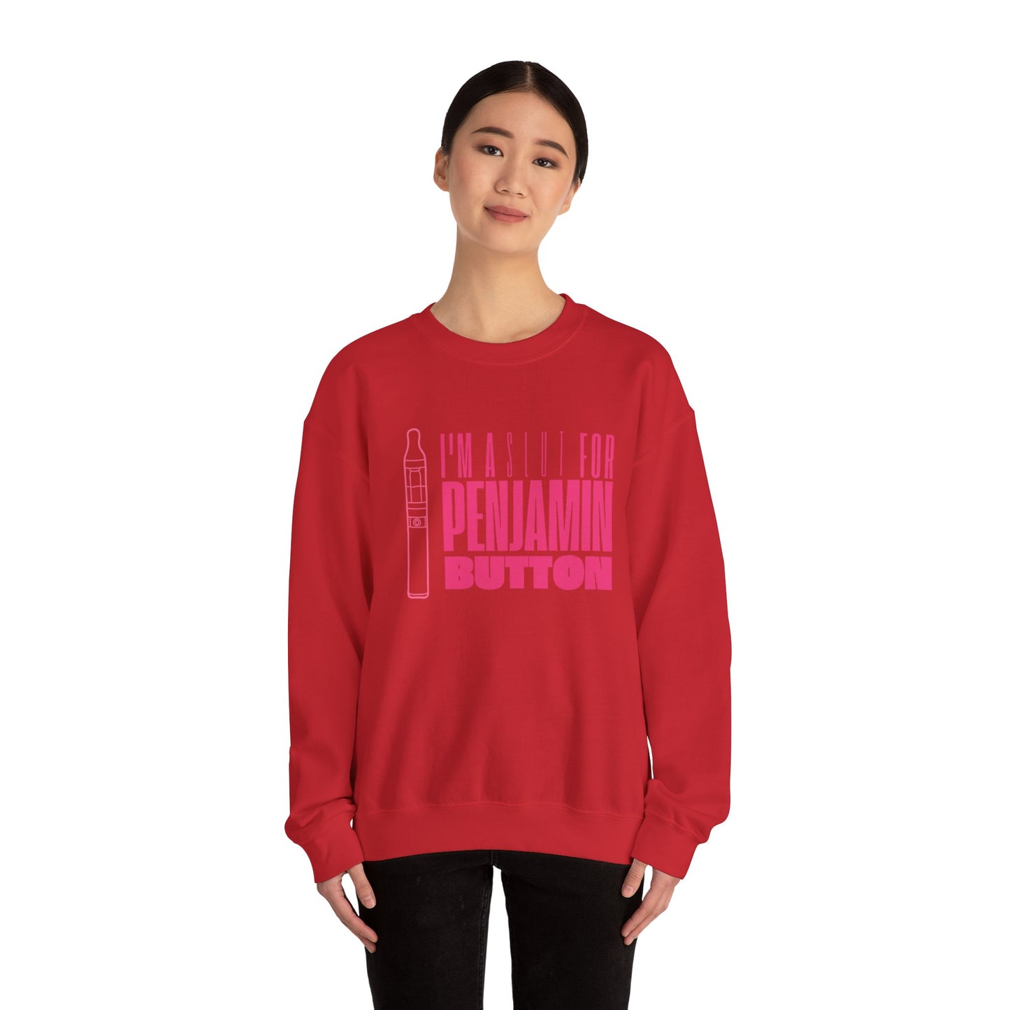 Funny Unisex Crewneck Sweatshirt - "I'm a Slut for Penjamin Button"